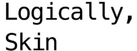 Logically, Skin